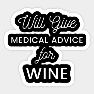 Will Give Medical Advice For Wine white text Design Sticker